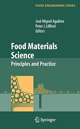 food materials science principles and practice 1st edition jose miguel aguilera ,peter j lillford 1461498287,