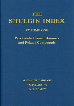 the shulgin index psychedelic phenethylamines and related compounds 1 1st edition alexander t shulgin ,tania
