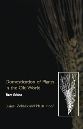 domestication of plants in the old world the origin and spread of cultivated plants in west asia europe and