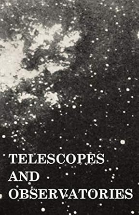 telescopes and observatories 1st edition k v bailey 1409727092, 978-1409727095