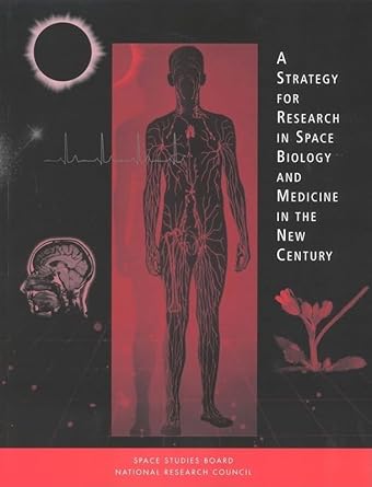 a strategy for research in space biology and medicine in the new century 1st edition national research