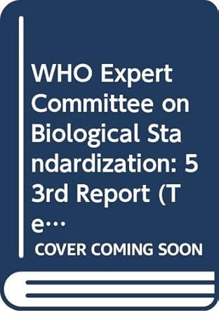 who expert committee on biological standardization 53rd report 1st edition world health organization
