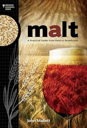 malt a practical guide from field to brewhouse 1st edition john mallett 1938469127, 978-1938469121