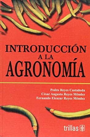 introduccion a la agronomia/ introduction to agronomy 1st edition pedro reyes castaneda 968246496x,
