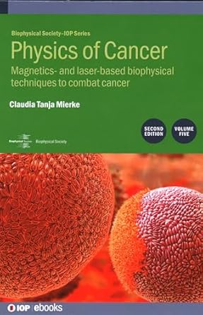 physics of cancer magnetics and laser based biophysical techniques to combat cancer 1st edition steven