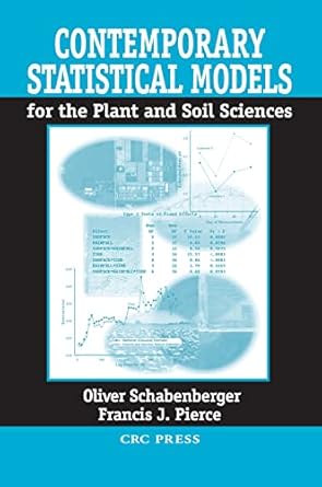 contemporary statistical models for the plant and soil sciences 1st edition oliver schabenberger ,francis j