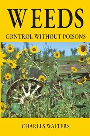 weeds control without poisons 1st edition charles walters 0911311580, 978-0911311587