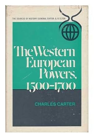 the western european powers 1500 1700 1st edition charles howard carter 0801406315, 978-0801406317