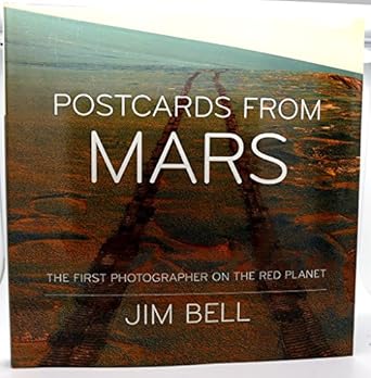 postcards from mars the first photographer on the red planet 1st edition jim bell 0525949852, 978-0525949855