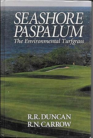 seashore paspalum the environmental turfgrass 1st edition r r duncan ,r n carrow 1575041413, 978-1575041414