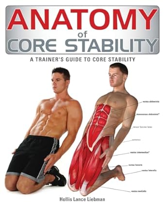 anatomy of core stability a trainers guide to core stability 1st edition hollis lance liebman 1770851704,