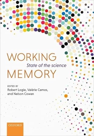 working memory state of the science 1st edition robert logie ,valerie camos ,nelson cowan 0198842287,