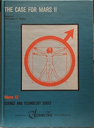 case for mars ii proceedings of the second case for mars conference held july 10 14 1984 at the university of