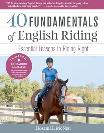 40 fundamentals of english riding essential lessons in riding right 1st edition hollie h mcneil ,lendon gray
