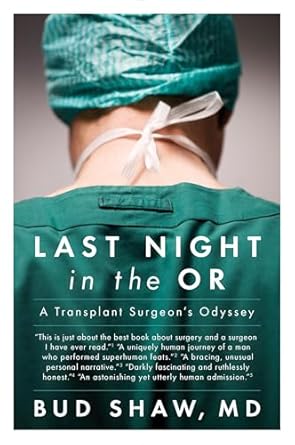 last night in the or a transplant surgeons odyssey 1st edition bud shaw 0147515335, 978-0147515339