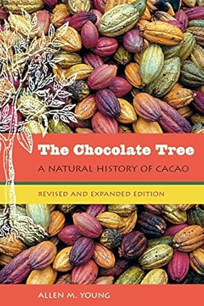 the chocolate tree a natural history of cacao 1st edition allen m young 0813030447, 978-0813030449
