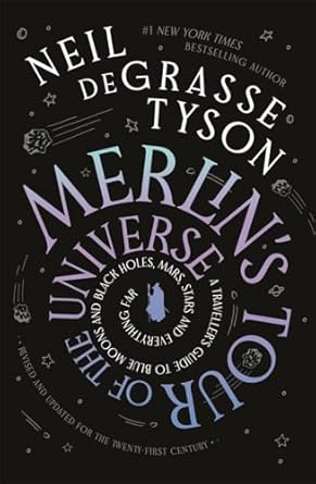 merlins tour of the universe a travellers guide to blue moons and black holes mars stars and everything far