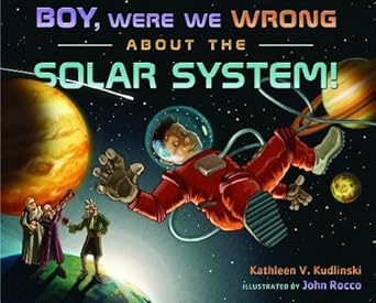 boy were we wrong about the solar system 1st edition kathleen v kudlinski ,john rocco 0525469796,