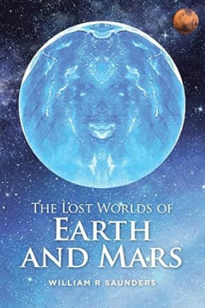 the lost worlds of earth and mars 1st edition william r saunders 0228854148, 978-0228854142