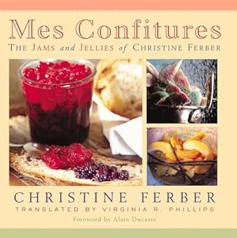 mes confitures the jams and jellies of christine ferber 1st edition christine ferber 0870136291,