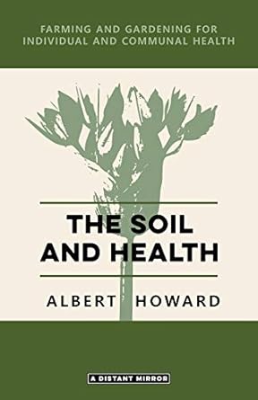 the soil and health 1st edition albert howard 0648859444, 978-0648859444