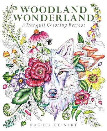 woodland wonderland a tranquil coloring retreat a calming coloring book of flowers and forest animals for