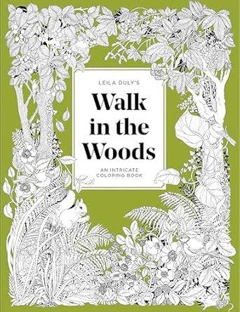 a walk in the woods an intricate coloring book 1st edition leila duly 1837760527, 978-1837760527