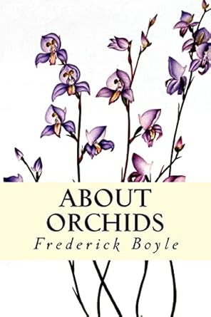 about orchids 1st edition frederick boyle 1507595514, 978-1507595510