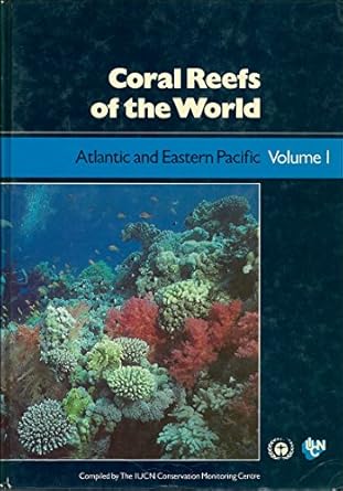 coral reefs of the world atlantic and eastern pacific 1st edition susan m wells 2880329434, 978-2880329433