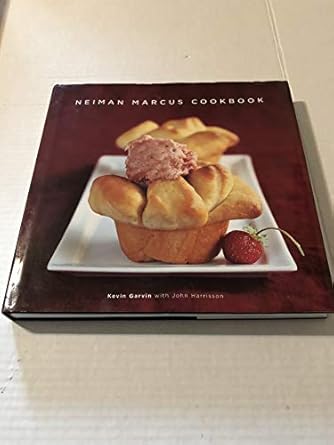 neiman marcus cookbook 1st edition kevin garvin ,john harrisson ,ellen silverman 1400046378, 978-1400046379