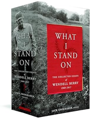 what i stand on the collected essays of wendell berry 1969 2017 1st edition wendell berry 1598536109,