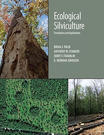 ecological silviculture foundations and applications 1st edition brian j palik ,anthony w d'amato ,jerry f