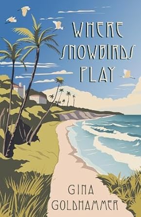 where snowbirds play limited 1st edition gina goldhammer 1804471577, 978-1804471579
