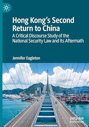 hong kongs second return to china a critical discourse study of the national security law and its aftermath