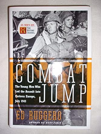 combat jump the young men who led the assault into fortress europe july 1943 1st edition ed ruggero