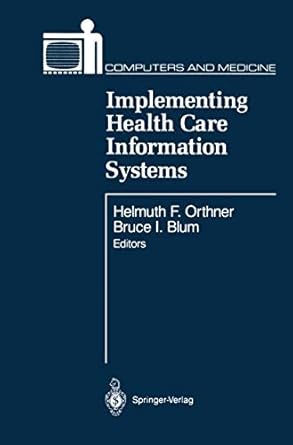 implementing health care information systems 1st edition bruce blum helmuth orthner 0321038010, 978-0321038012