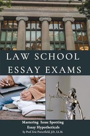 law school essay exams mastering issue spotting hypotheticals 1st edition eric porterfield 1966649029,