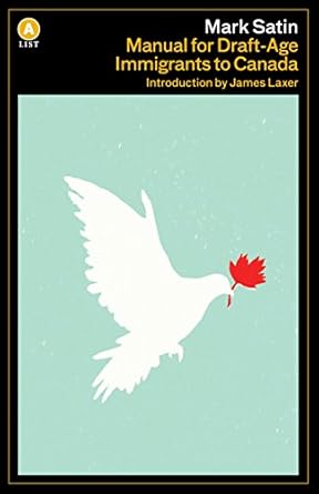 manual for draft age immigrants to canada 1st edition mark satin 1487002890, 978-1487002893