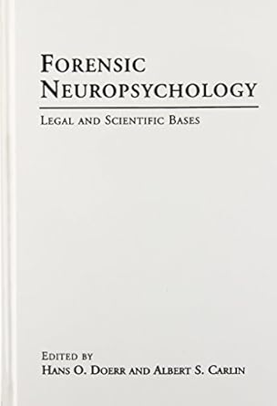 forensic neuropsychology legal and scientific bases 1st edition hans o doerr ,albert s carlin 0898627702,