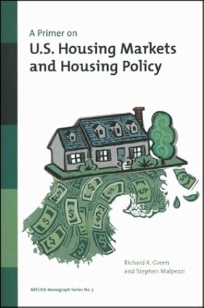 a primer on u s housing markets and housing policy 1st edition richard k green ,stephen malpezzi 0877667020,