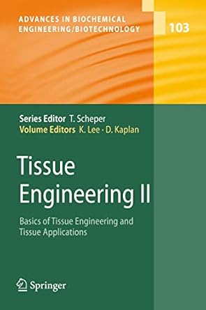 tissue engineering ii basics of tissue engineering and tissue applications 1st edition kyongbum lee ,david l
