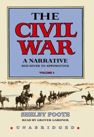the civil war a narrative volume 3 red river to appomattox library binding 1st edition shelby foote ,grover