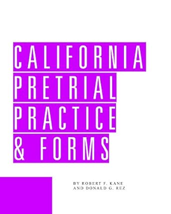 california pretrial practice and forms 1st edition donald g rez 158012089x, 978-1580120890
