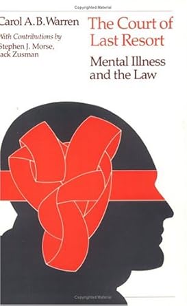 court of last resort mental illness and the law 1st edition carol a b warren 0226873897, 978-0226873893