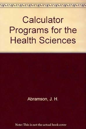 calculator programs for the health sciences 1st edition j h abramson ,e peritz 0195031873, 978-0195031874