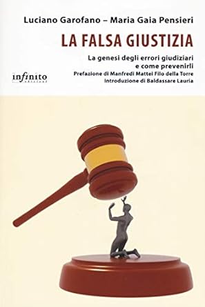 la falsa giustizia la genesi degli errori giudiziari e come prevenirli 1st edition luciano garofano