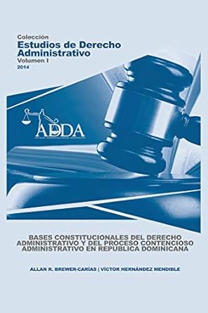 bases constitucionales del derecho administrativo y del proceso contencioso administrativo en republica