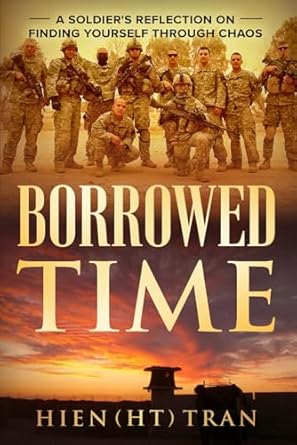 borrowed time a soldiers reflection on finding yourself through chaos 1st edition hien tran 1965653898,
