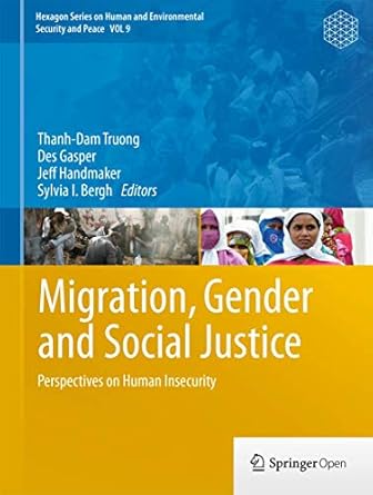 migration gender and social justice perspectives on human insecurity 1st edition thanh dam truong ,des gasper