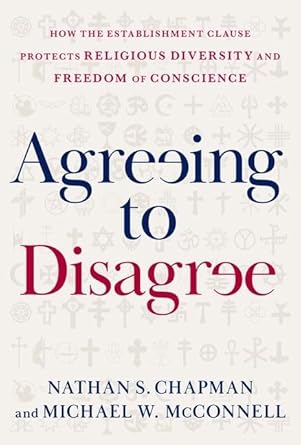 agreeing to disagree how the establishment clause protects religious diversity and freedom of conscience 1st